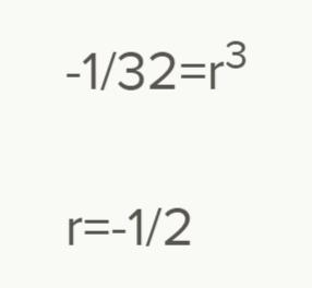 How do we get from -1/32 = r^3 to r = -1/2 I guess what I'm really asking is how to-example-1