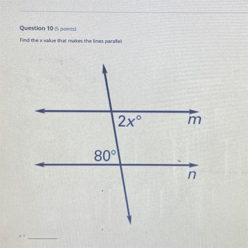 Find the x value that makes the lines parallel. 2x° 80°-example-1