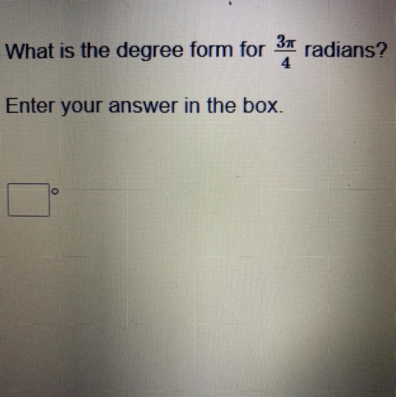 What is the degree form for 3n/4 radians?-example-1