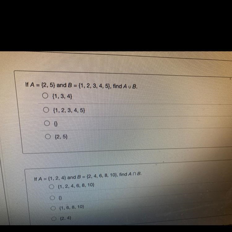 If A = {2, 5} and B = {1, 2, 3, 4, 5}, find A u B.O {1, 3, 4}O {1, 2, 3, 4, 5}O {}O-example-1