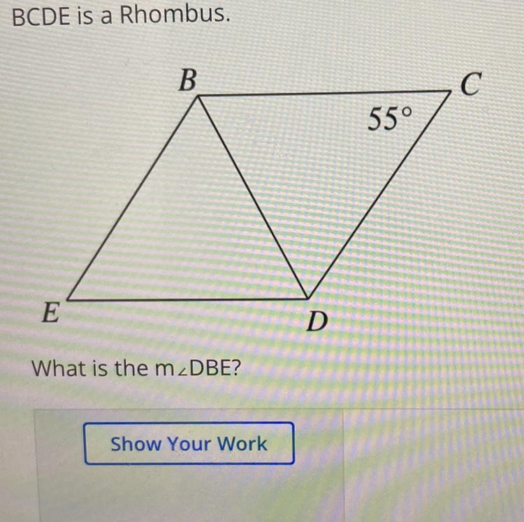 BCDE is a Rhombus. B С 55° E D What is the mDBE?-example-1