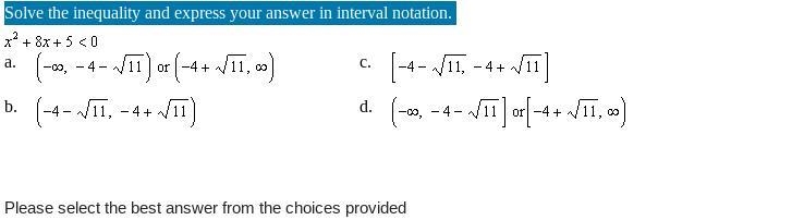 Solve the inequality and express your answer in interval notation. X^2+8x+5<0-example-1