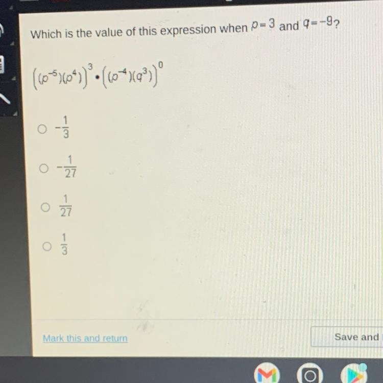 Which is the value of this expression when p=-3 and 9=-9 ((P^-5)(p^4))^3 •((p-4)(q-example-1