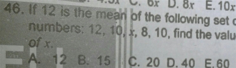 If 12 is the mean score of the following set of numbers:12,10,x,8,10,find the value-example-1