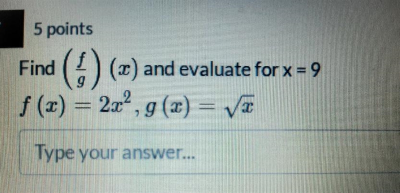 Find 6) (2) (x) and evaluate for x = 9 f () = 2x², 9 (x) = vi Type your answer...-example-1