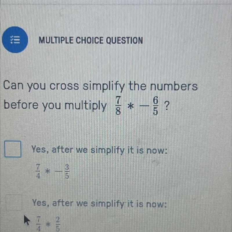 Can you cross simplify the numbers before you multiply *- //? 6 8 Yes, after we simplify-example-1