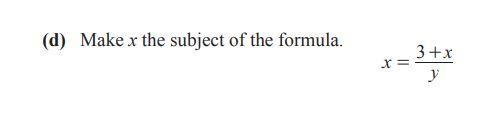 Make x the subject of the formula. x = 3+x / y-example-1