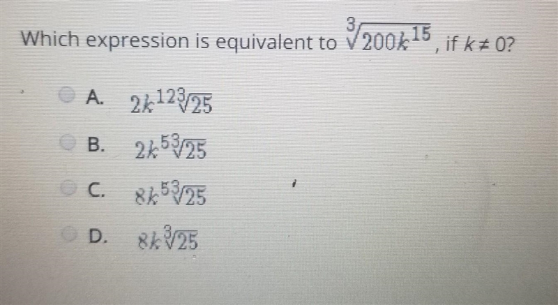 Select the correct answer. Which expression is equivalent to \sqrt[3]{200 {k}^(15) }​-example-1