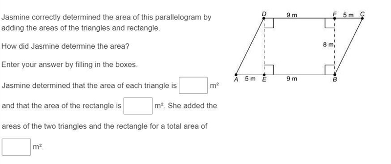 Jasmine correctly determined the area of this parallelogram by adding the areas of-example-1