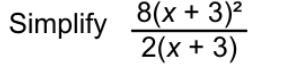 8(x+3)²/2(x+3)simplify this fraction-example-1