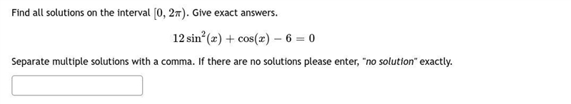 Trigonometry Question: Find all solutions on the interval [0,2π) 12sin^2(x)+cos(x-example-1