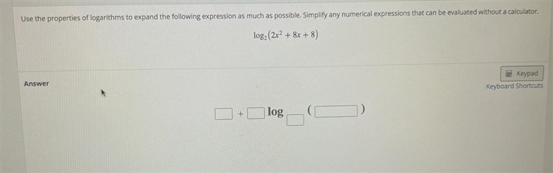 Use the properties of logarithms to expand the following expression as much as possible-example-1