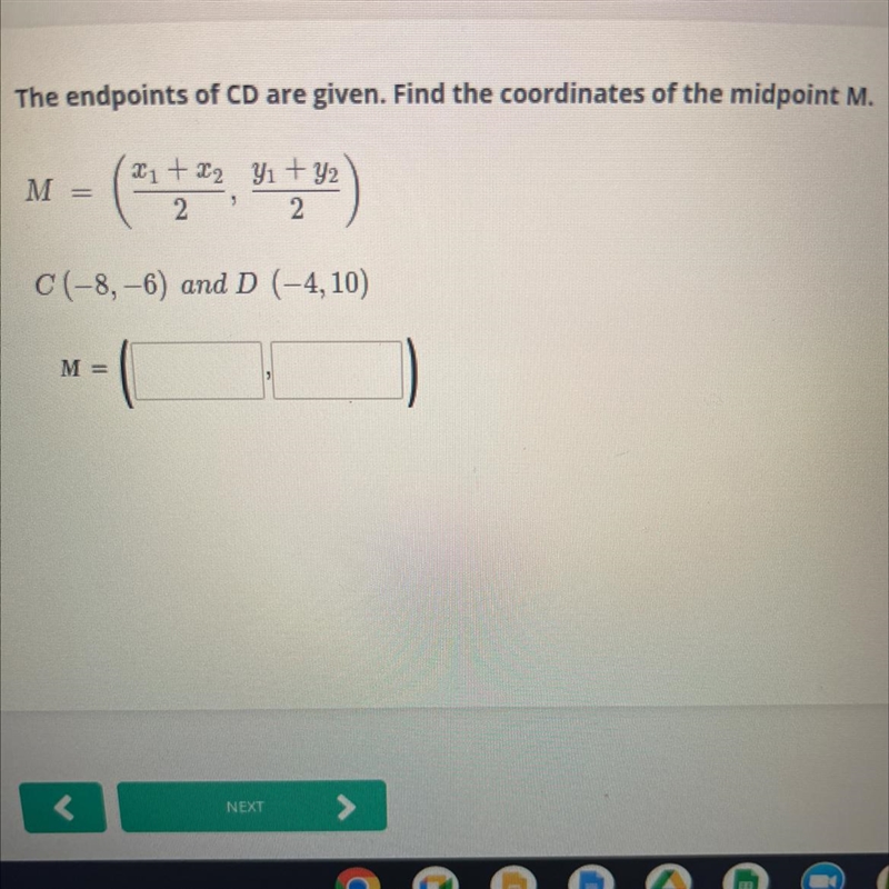 The endpoint of cd are given.find the coordinates of the midpoint M.-example-1