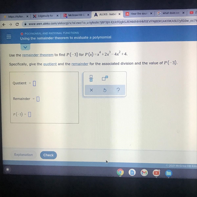 Use the remainder theorem to find P(-3) for P(x) = x* + 2x - 4x +4.Specifically, give-example-1