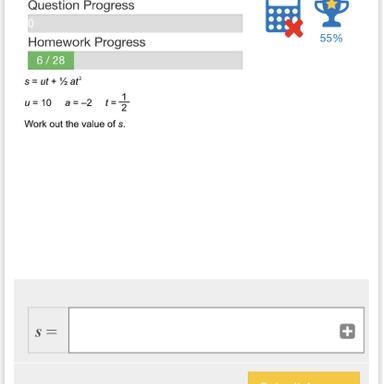 Work out the value of s S= ut + ½ at^2 u= 10 a=-2 t=1/2 Work out the value of s.-example-1