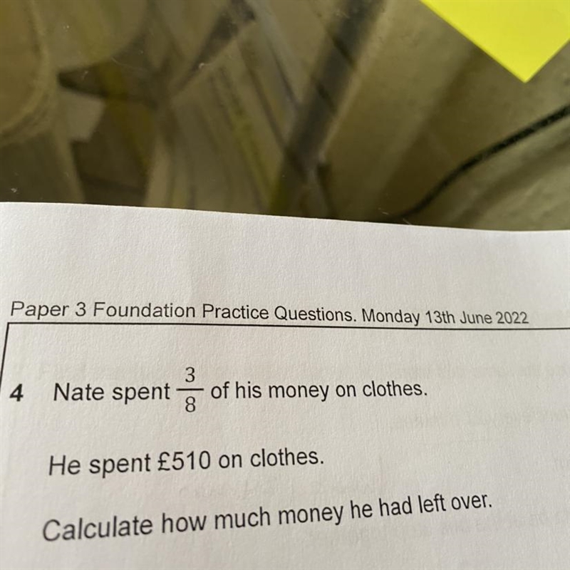 Paper 3 Foundation Practice Questions. Monday 13th June 2022 3 4 Nate spent of his-example-1