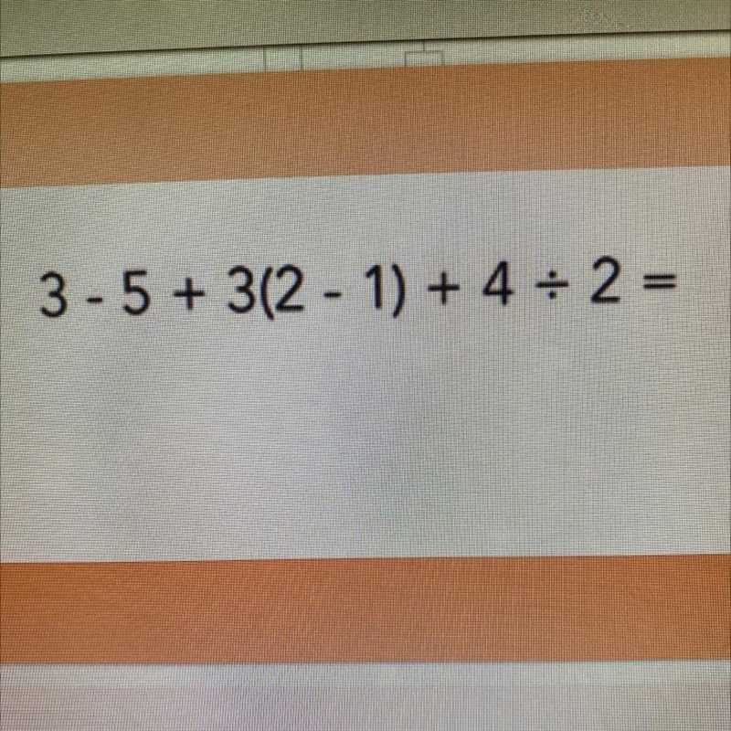 3 - 5 + 3(2 - 1) + 4 = 2 = A)3.5 B)2.5 C)3 D)5-example-1