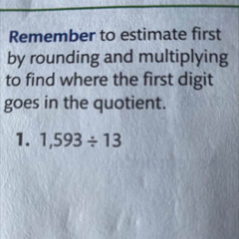 Remember to estimate first by rounding and multiplying to find where the first digit-example-1