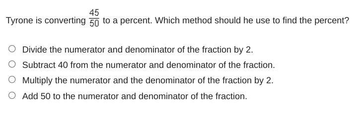 Tyrone is converting 45/50 to a percent. Which method should he use to find the percent-example-1