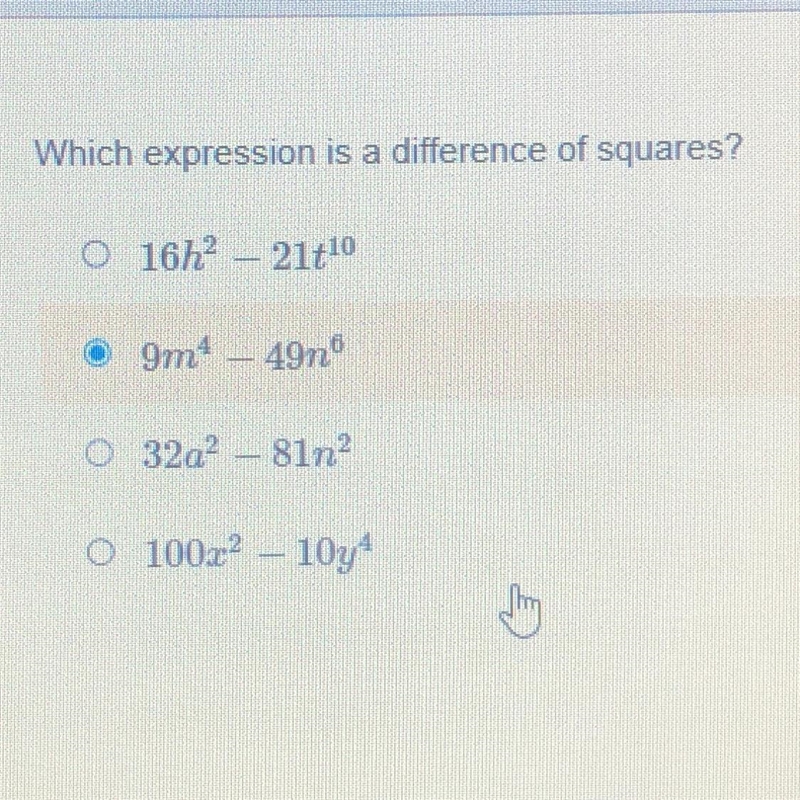 Which expression is a difference of squares? A). 16h^2-21t^10 B). 9m^2-49n^6 C). 32a-example-1