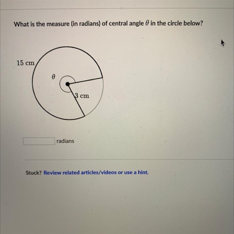 What is the measure (in radians) of central angle in the circle below? 15 cm, 3 cm-example-1