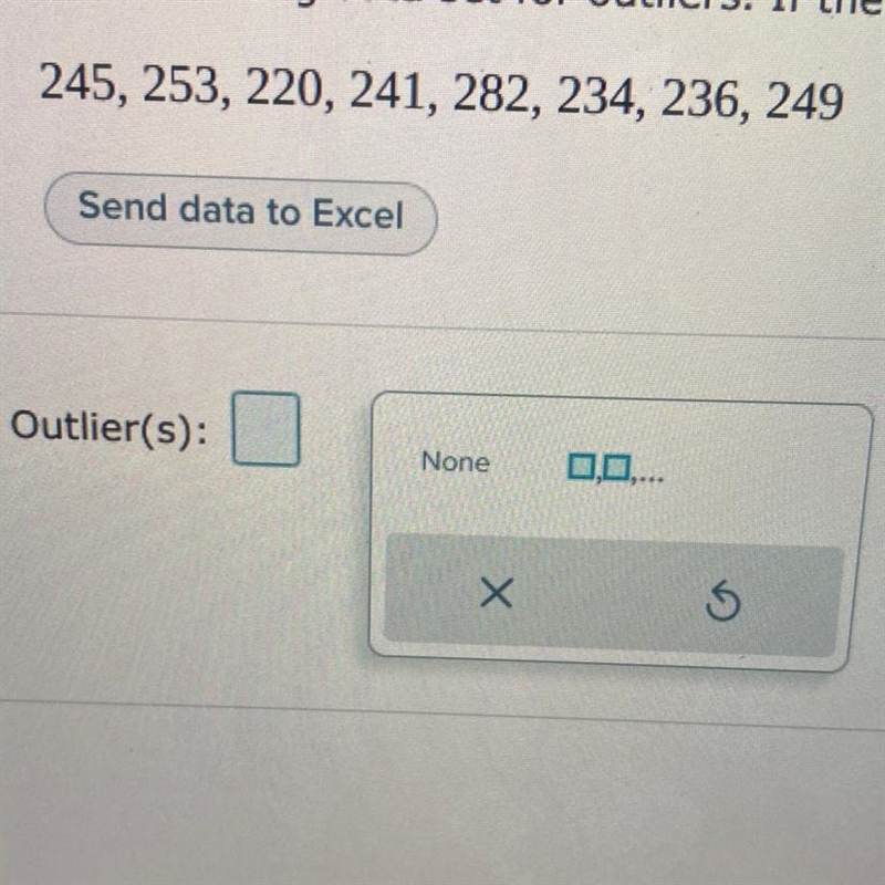 Check the following data set for outliers if there is more than one answer separate-example-1