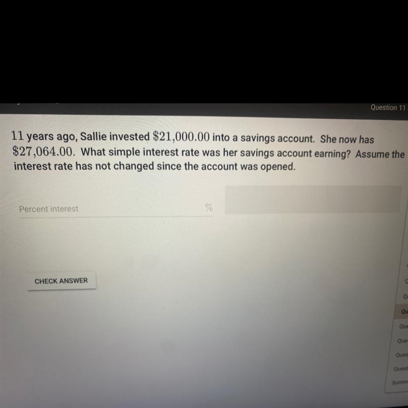 11 years ago, Sallie invested $21,000.00 into a savings account. She now has$27,064.00. What-example-1