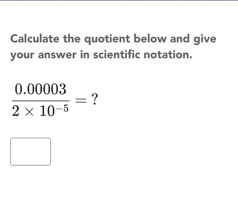 0.00003/2x10^-5 in scientific notation-example-1