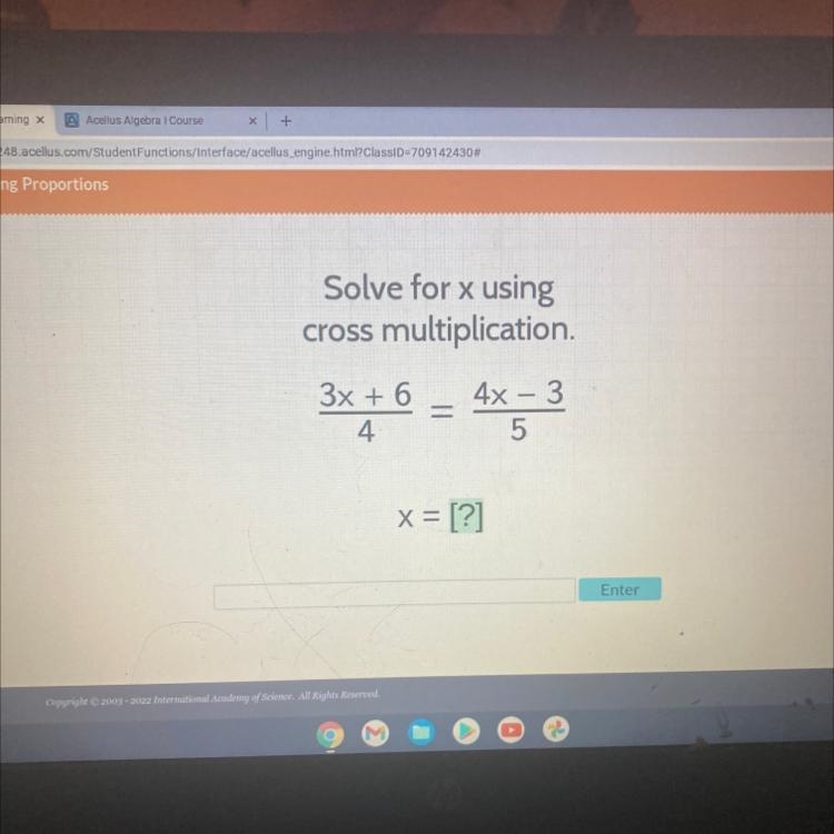 Solve for x using cross multiplication. 3x + 6 4 = 4x - 3 5 x = [?] Enter-example-1