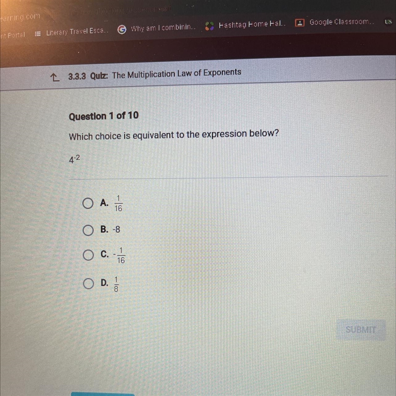 Which choice is equivalent to the expression below? 4^-2-example-1