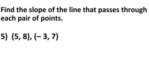 Find the slope of the line that passes through each pair of points.-example-1