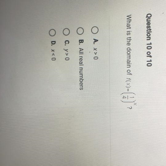 What is the domain of f(x)= F(X). 4)* ? A. x>0 B. All real numbers C. y> 0 D-example-1