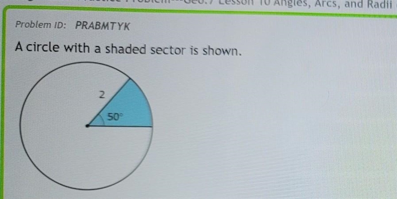 a circle with a shaded sector is shown. What is the are of the shaded sector? what-example-1