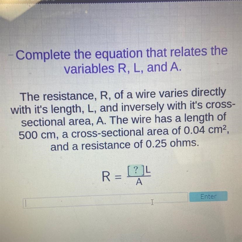 - Complete the equation that relates the variables R, L, and A. The resistance, R-example-1