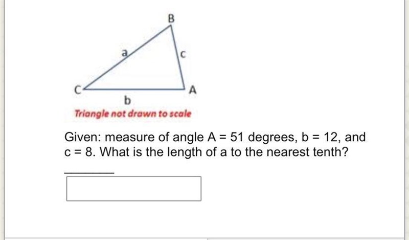 PLEASE HELP Triangle not drawn to scale Given: measure of angle A = 51 degrees, b-example-1