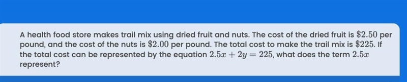 A health food store makes trail mix using dried fruit and nuts. The cost of the dried-example-1