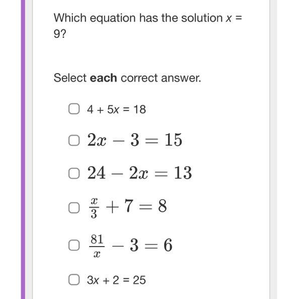 Which equation has the solution x = 9? Select each correct answer. O 4 + 5x = 18 O-example-1