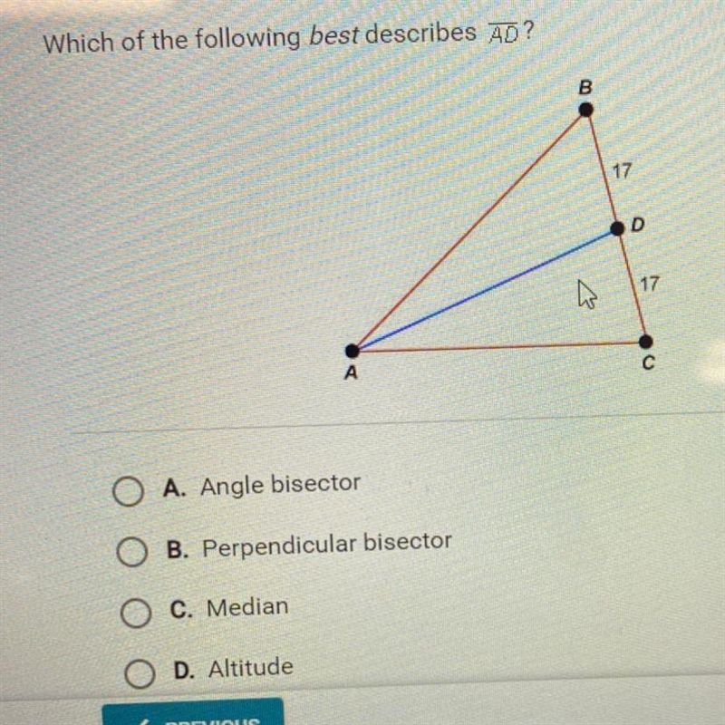 Which of the following best describes AD? A. Angle bisector OB. Perpendicular bisector-example-1