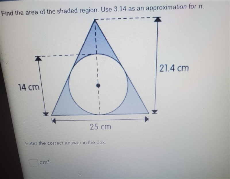 Find the area of the shaded region. Use 3.14 as an approximation.​-example-1