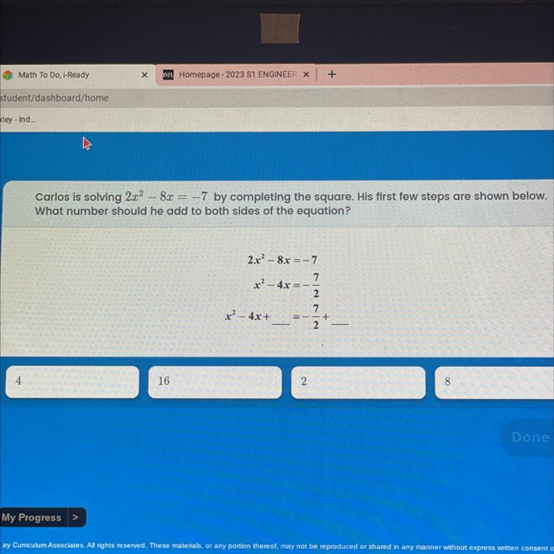 Carlos is solving 2x² - 8x = -7 by completing the square. His first few steps are-example-1