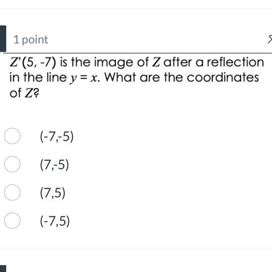 Z'(5,-7) is the image of Z after a reflection in the line y = x. What are the coordinates-example-1