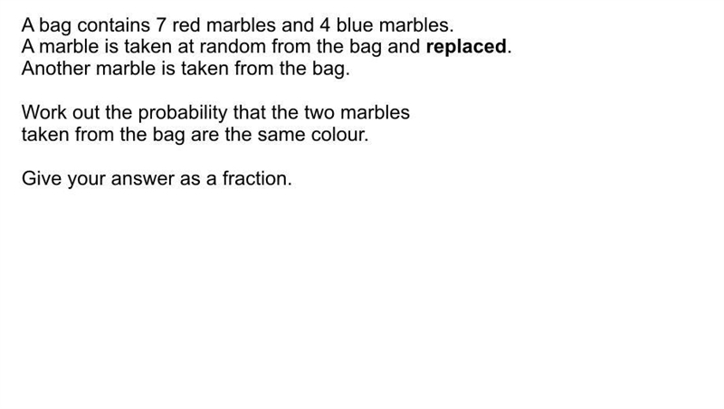 A bad contains 7 red marbels and 4 blue marbles A marble is taken from the bag and-example-1