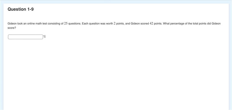 Gideon took an online math test consisting of 25 questions. Each question was worth-example-1