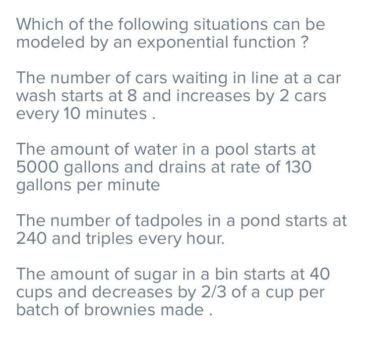 Which of the following situations can be modeled by an exponential function?-example-1