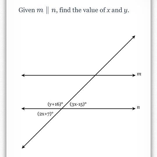 Given m || n, find the value of x and y. (y+16) (3x-15)° (2x+7)°-example-1