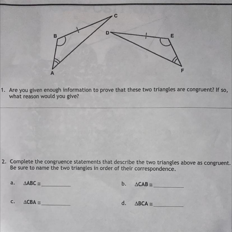 1. Are you given enough information to prove that these two triangles are congruent-example-1