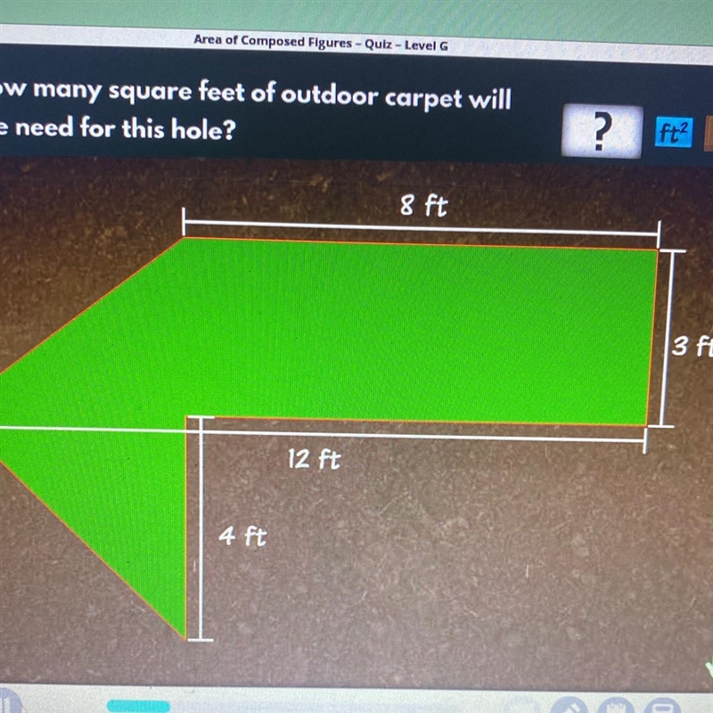 How many square feet of outdoor carpet will we need for this hole?-example-1