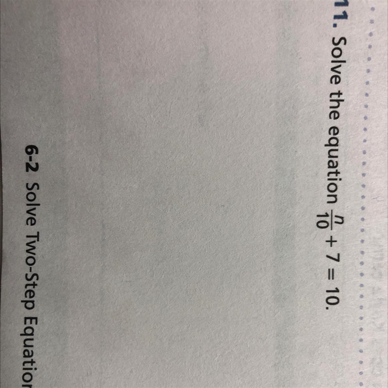 11. Solve the equation n/10 + 7 = 10-example-1