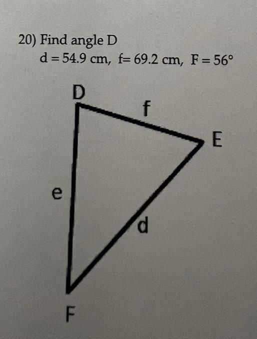 20) Find angle Dd= 54.9 cm, f= 69.2 cm, F = 56°-example-1