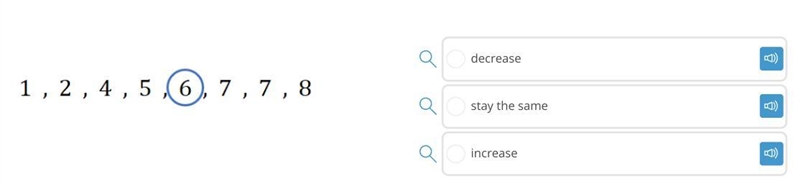 How would the median change for this set of data, if the 6 was swapped for a 10? Thank-example-1